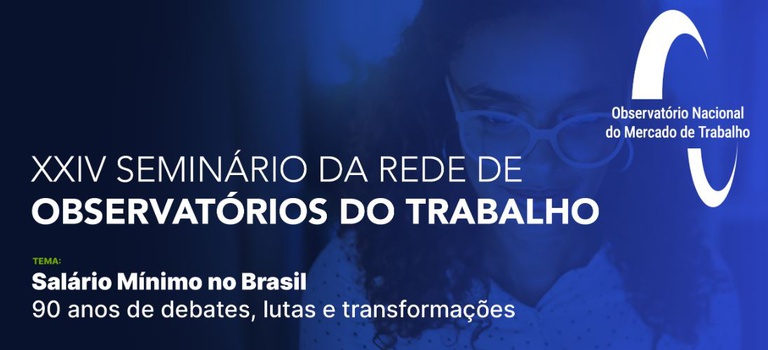 Rede de Observatórios debate os 90 anos do salário mínimo no Brasil em seminário — Agência Gov