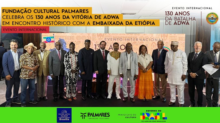Fundação Cultural Palmares celebra os 130 anos da Vitória de Adwa, da Etiópia — Agência Gov