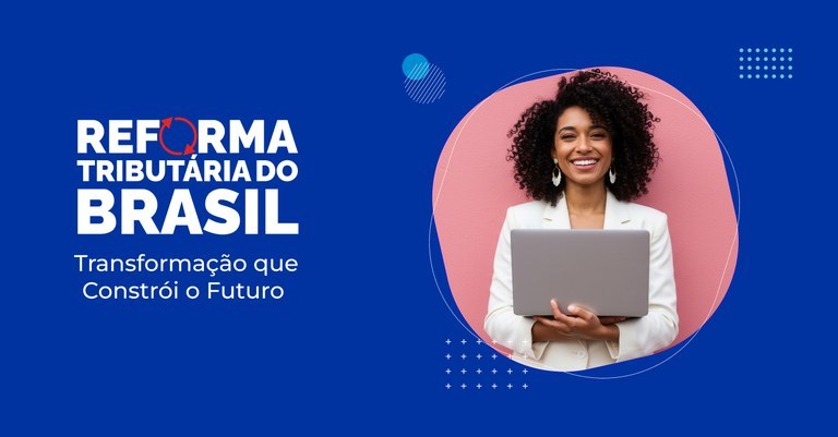 Tecnologia da Reforma é uma das estratégias para reduzir a complexidade dos impostos no Brasil — Agência Gov